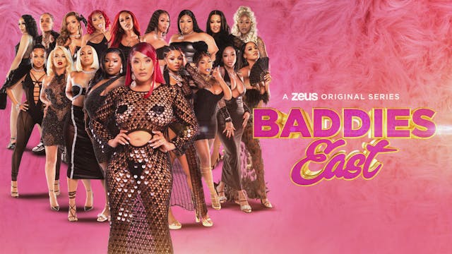 Watch Baddies East TV Show Online for Free - Latest Episodes